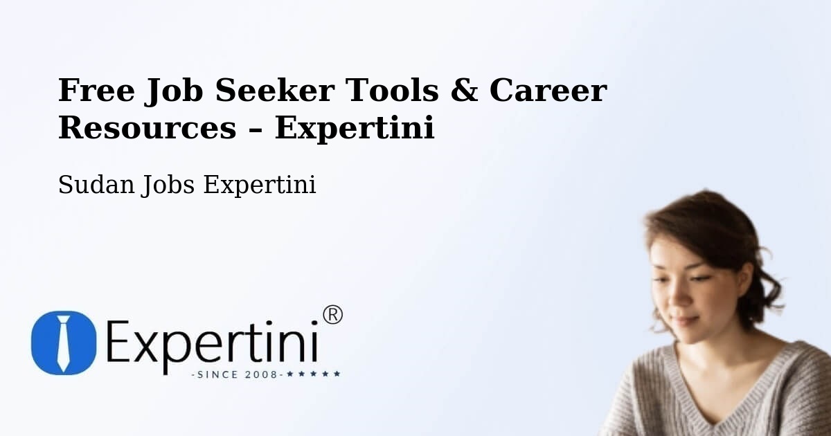 Free Job Seeker Tools & Career Resources – Al Lagowa - Al Lagowa, Sudan Jobs Expertini